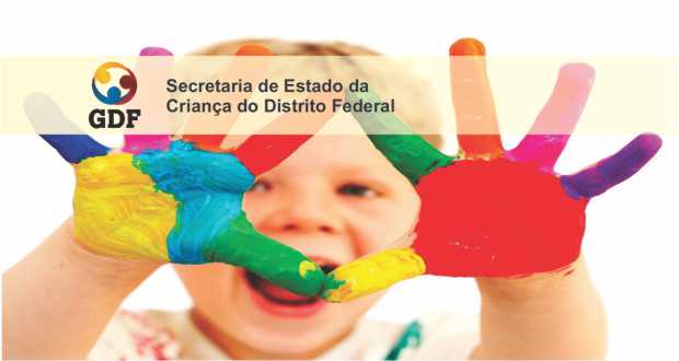 Secretaria da Criança do DF divulga edital para 663 vagas temporárias Secretaria da Criança do DF divulga edital para 663 vagas temporárias
