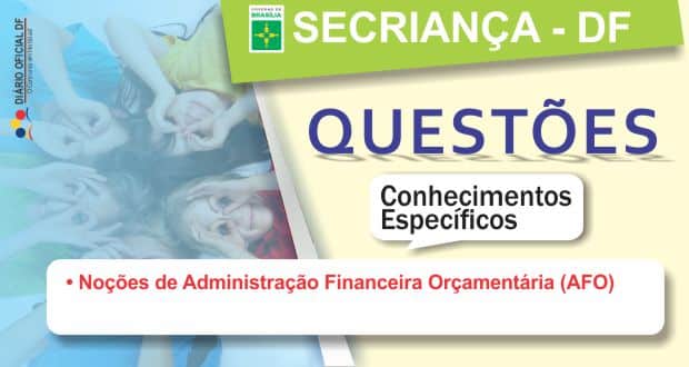 Secretaria da Criança do DF 2015: Questões – Noções de Administração Financeira Orçamentária (AFO) Secretaria da Criança do DF 2015: Questões – Noções de Administração Financeira Orçamentária (AFO)