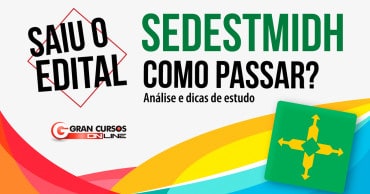 como passar sedestmidh saiu o edital - Concurso SEDEST DF: Cartão de Local de provas divulgado