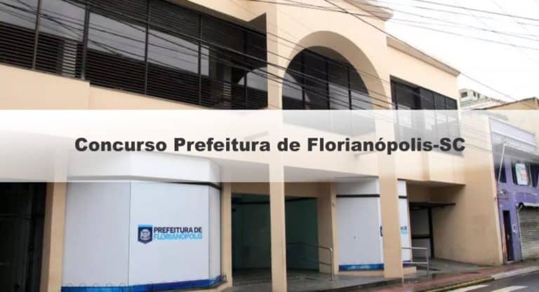 Concurso Prefeitura de Florianópolis-SC 2019: Inscrições Abertas para 126 vagas para todos os níveis Concurso Prefeitura de Florianópolis-SC 2019: Inscrições Abertas para 126 vagas para todos os níveis