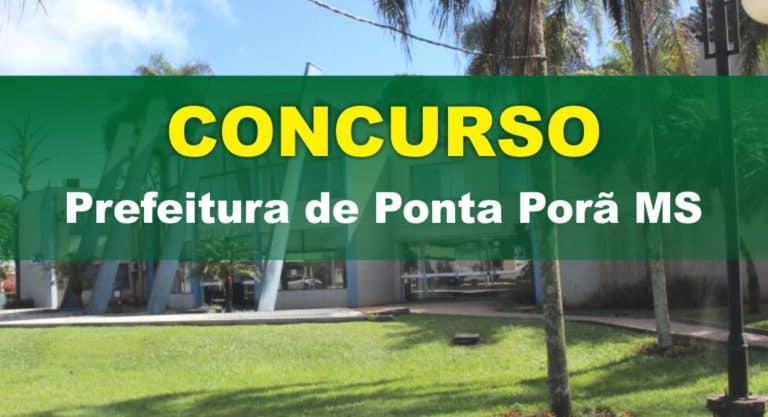 Edital Prefeitura de Ponta Porã MS: São 612 vagas para todos os níveis Edital Prefeitura de Ponta Porã MS: São 612 vagas para todos os níveis