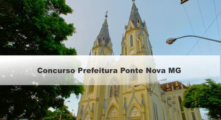 Concurso Prefeitura Ponte Nova MG: Saiu o Edital com 558 vagas Concurso Prefeitura Ponte Nova MG: Saiu o Edital com 558 vagas