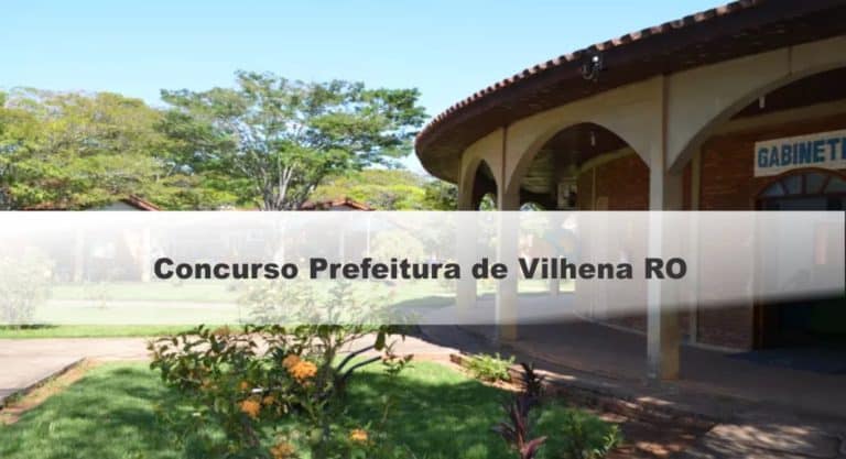 Concurso Prefeitura de Vilhena RO: Provas em Dezembro Concurso Prefeitura de Vilhena RO: Provas em Dezembro