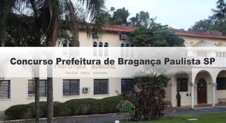 Concurso Prefeitura de Bragança Paulista SP: Provas adiadas Concurso Prefeitura de Bragança Paulista SP: Provas adiadas
