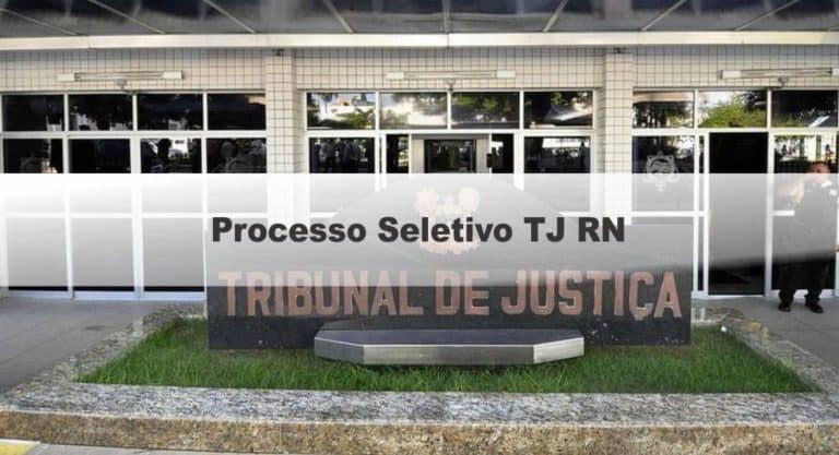 Processo Seletivo TJ RN: Saiu o Resultado Final Processo Seletivo TJ RN: Saiu o Resultado Final