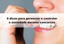 6 dicas para gerenciar e controlar a ansiedade durante concursos