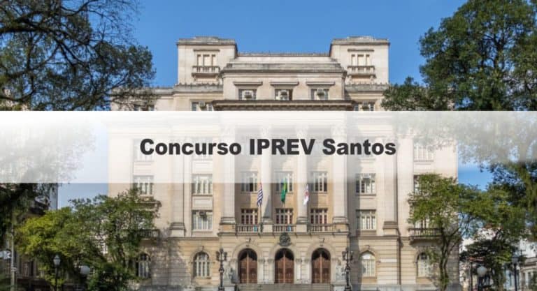 Concurso IPREV Santos (SP): Inscrições Encerradas Concurso IPREV Santos (SP): Inscrições Encerradas