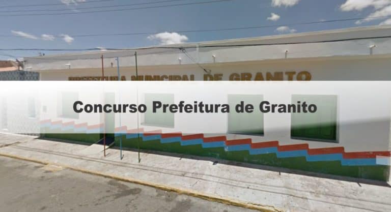 Concurso Prefeitura de Granito PE: Inscrições Encerradas Concurso Prefeitura de Granito PE: Inscrições Encerradas
