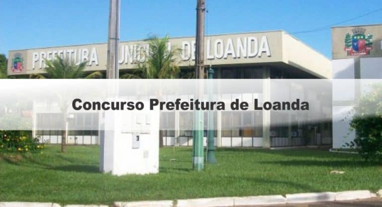 Concurso Prefeitura de Loanda PR: Inscrições Encerradas Concurso Prefeitura de Loanda PR: Inscrições Encerradas