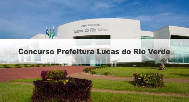 Concurso Prefeitura Lucas do Rio Verde MT Concurso Prefeitura Lucas do Rio Verde MT