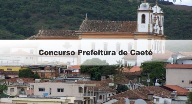 Concurso Prefeitura de Caeté MG:Inscrições Encerradas Concurso Prefeitura de Caeté MG:Inscrições Encerradas