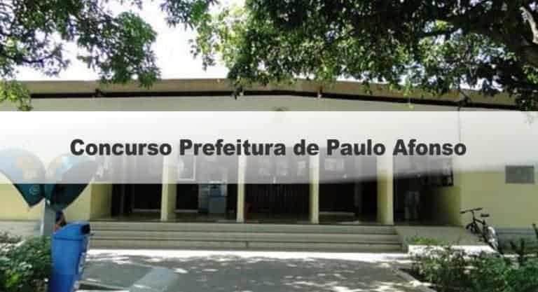 Concurso Prefeitura de Paulo Afonso BA Concurso Prefeitura de Paulo Afonso BA