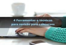 4 Ferramentas e técnicas para revisão para concursos