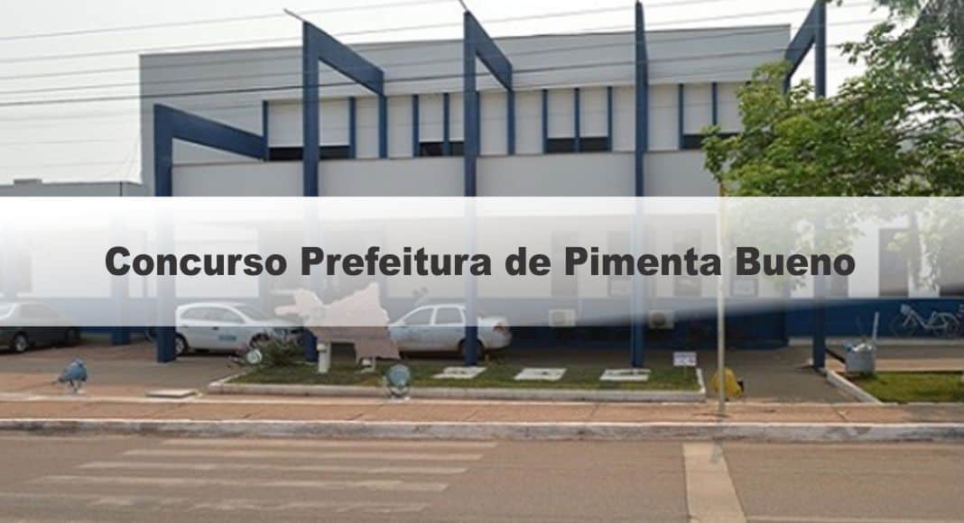 Concurso Prefeitura de Pimenta Bueno RO
