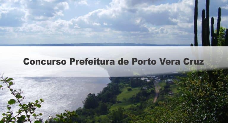 Concurso Prefeitura de Porto Vera Cruz RS:Inscrições Encerradas Concurso Prefeitura de Porto Vera Cruz RS:Inscrições Encerradas