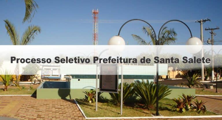 Processo Seletivo Prefeitura de Santa Salete SP: Inscrições Encerradas Processo Seletivo Prefeitura de Santa Salete SP: Inscrições Encerradas