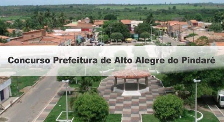 Concurso Prefeitura de Alto Alegre do Pindaré MA: Inscrições encerradas Concurso Prefeitura de Alto Alegre do Pindaré MA: Inscrições encerradas