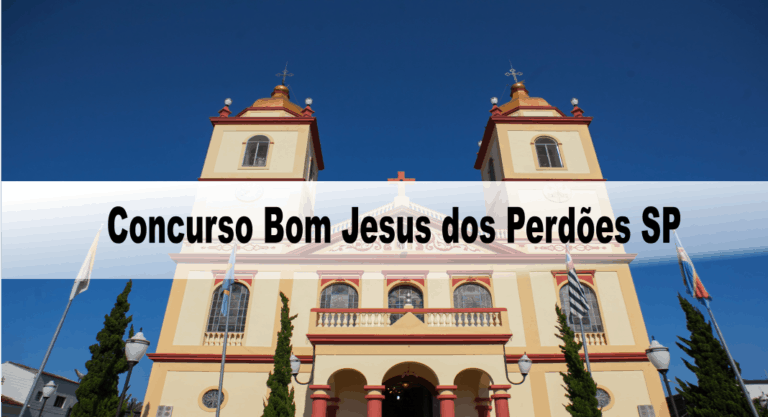 Concurso Bom Jesus dos Perdões SP: Inscrições encerradas! Concurso Bom Jesus dos Perdões SP: Inscrições encerradas!
