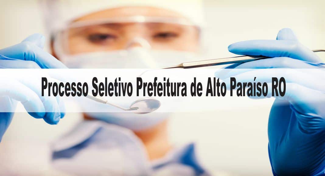 Processo Seletivo Prefeitura de Alto Paraíso