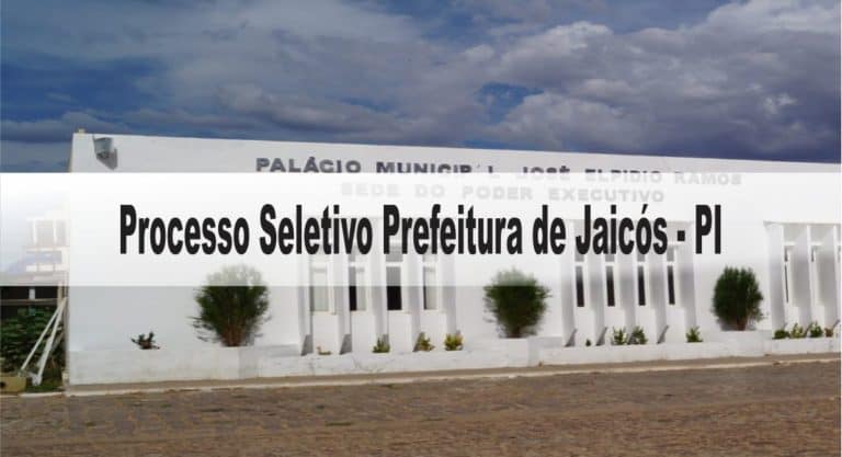 Processo Seletivo Prefeitura de Jaicós – PI 2020 Processo Seletivo Prefeitura de Jaicós – PI 2020