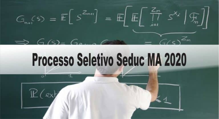 Processo Seletivo Seduc MA 2020: Inscrições encerradas Processo Seletivo Seduc MA 2020: Inscrições encerradas
