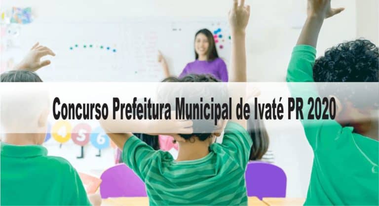 Concurso Prefeitura Municipal de Ivaté PR 2020: Inscrições abertas Concurso Prefeitura Municipal de Ivaté PR 2020: Inscrições abertas