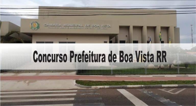Concurso Prefeitura de Boa Vista RR: Inscrições encerradas! Concurso Prefeitura de Boa Vista RR: Inscrições encerradas!