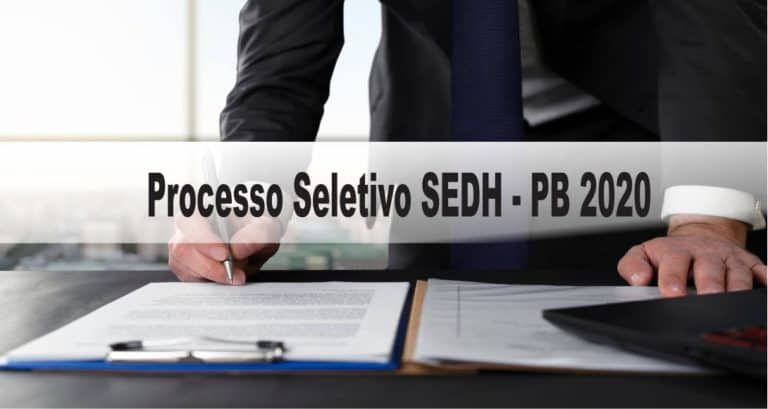 Processo Seletivo SEDH – PB 2020: Inscrições encerradas Processo Seletivo SEDH – PB 2020: Inscrições encerradas