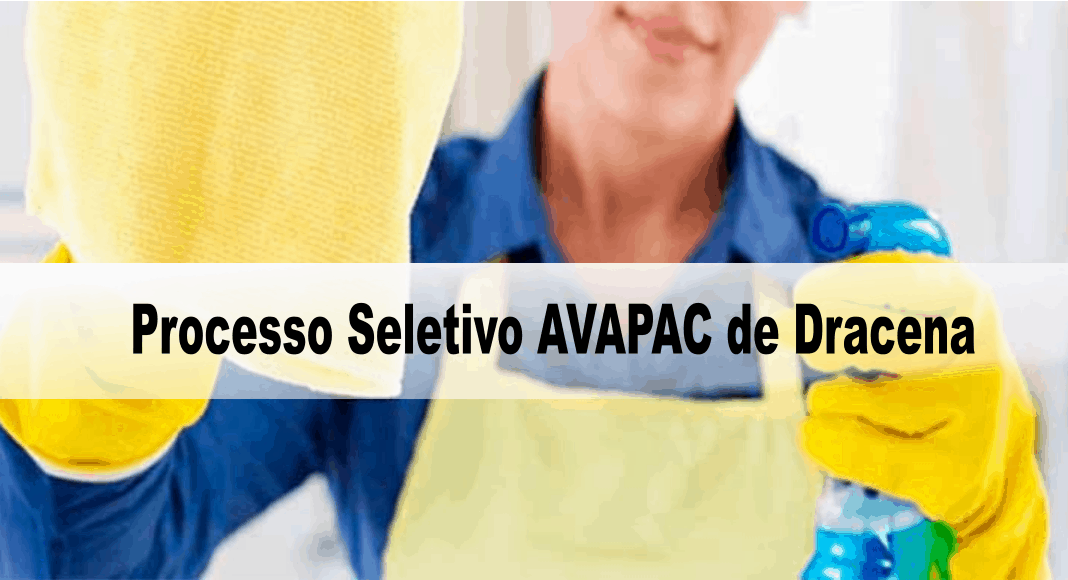 Processo Seletivo AVAPAC de Dracena - SP: Inscrições encerradas