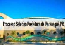 Processo Seletivo Prefeitura de Paranaguá PR