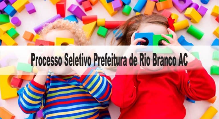 Processo Seletivo Prefeitura de Rio Branco AC 2020: Inscrições encerradas Processo Seletivo Prefeitura de Rio Branco AC 2020: Inscrições encerradas