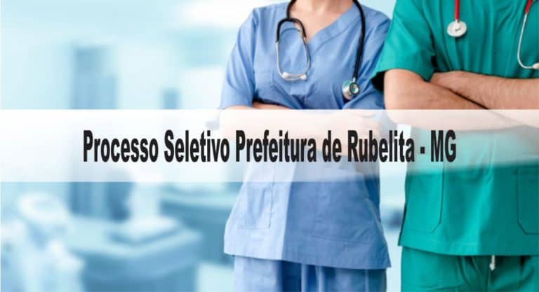 Processo Seletivo Prefeitura de Rubelita – MG: Inscrições encerradas Processo Seletivo Prefeitura de Rubelita – MG: Inscrições encerradas