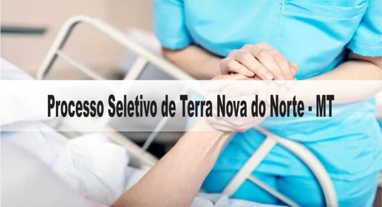 Processo Seletivo Prefeitura de Terra Nova do Norte – MT: Inscrições encerradas Processo Seletivo Prefeitura de Terra Nova do Norte – MT: Inscrições encerradas