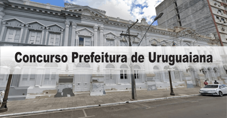 Concurso Prefeitura de Uruguaiana RS Concurso Prefeitura de Uruguaiana RS