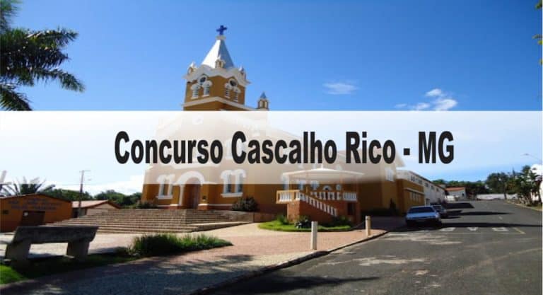 Concurso Prefeitura de Cascalho Rico – MG Concurso Prefeitura de Cascalho Rico – MG