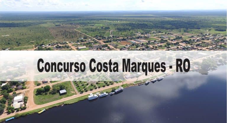 Concurso Prefeitura Costa Marques – RO: Provas em 07/02/2021 Concurso Prefeitura Costa Marques – RO: Provas em 07/02/2021