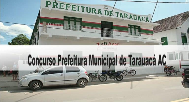 Concurso Prefeitura Municipal de Tarauacá AC: Suspenso temporariamente Concurso Prefeitura Municipal de Tarauacá AC: Suspenso temporariamente