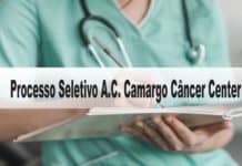 Processo Seletivo A.C. Camargo Câncer Center
