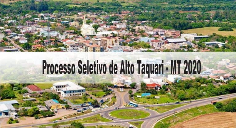 Processo Seletivo Prefeitura de Alto Taquari MT 2020 Processo Seletivo Prefeitura de Alto Taquari MT 2020