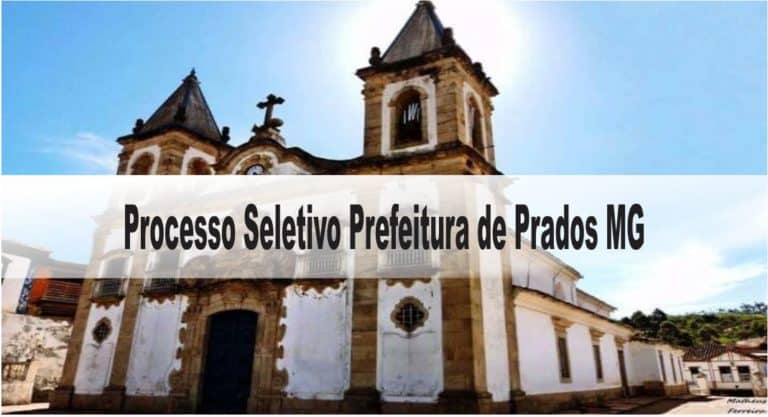 Processo Seletivo Prefeitura de Prados MG Processo Seletivo Prefeitura de Prados MG