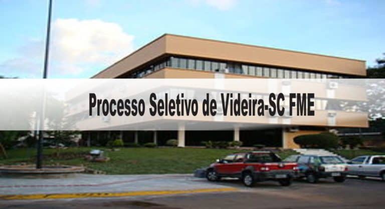 Processo Seletivo Prefeitura de Videira-SC FME Processo Seletivo Prefeitura de Videira-SC FME