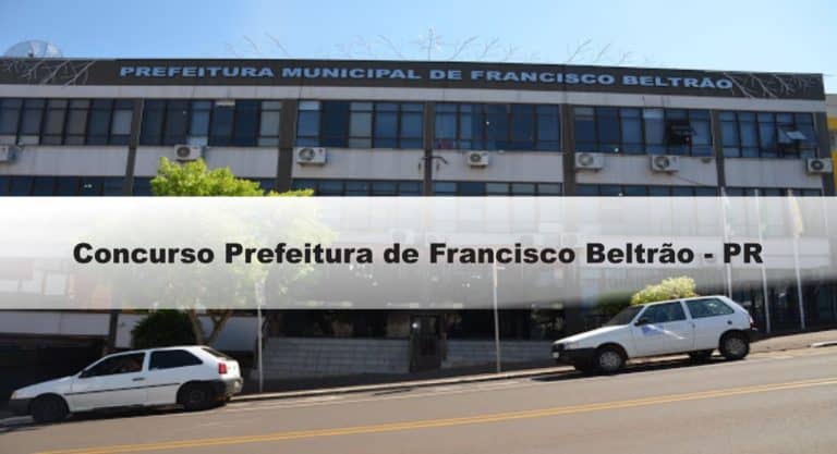 Concurso Prefeitura de Francisco Beltrão-PR Concurso Prefeitura de Francisco Beltrão-PR
