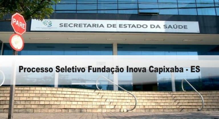 Processo Seletivo Fundação Inova Capixaba – ES Processo Seletivo Fundação Inova Capixaba – ES