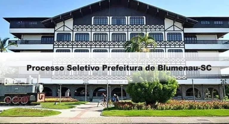 Processo Seletivo Prefeitura de Blumenau-SC Processo Seletivo Prefeitura de Blumenau-SC