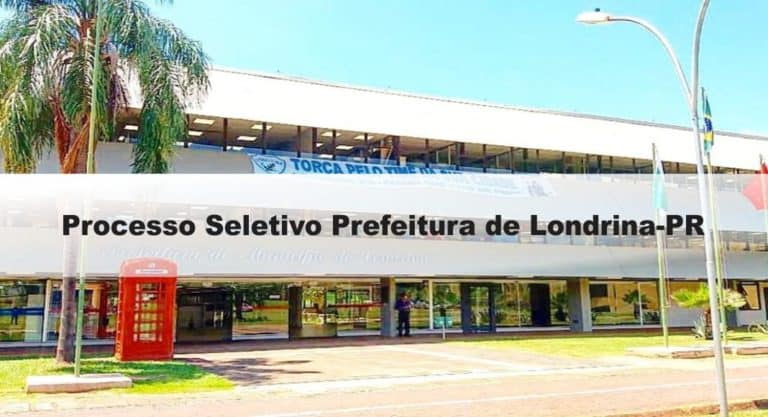Processo Seletivo Prefeitura de Londrina-PR Processo Seletivo Prefeitura de Londrina-PR