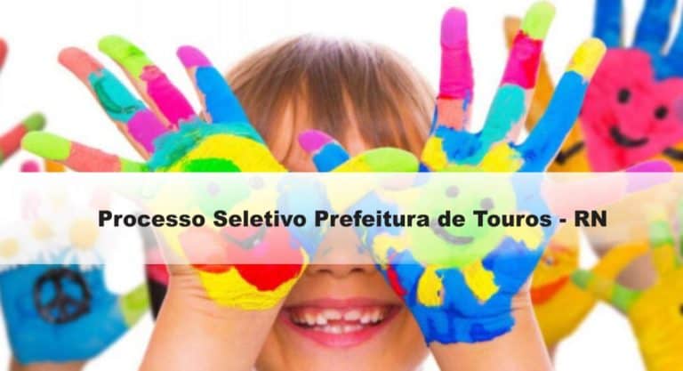 Processo Seletivo Prefeitura de Touros – RN: Inscrições abertas Processo Seletivo Prefeitura de Touros – RN: Inscrições abertas