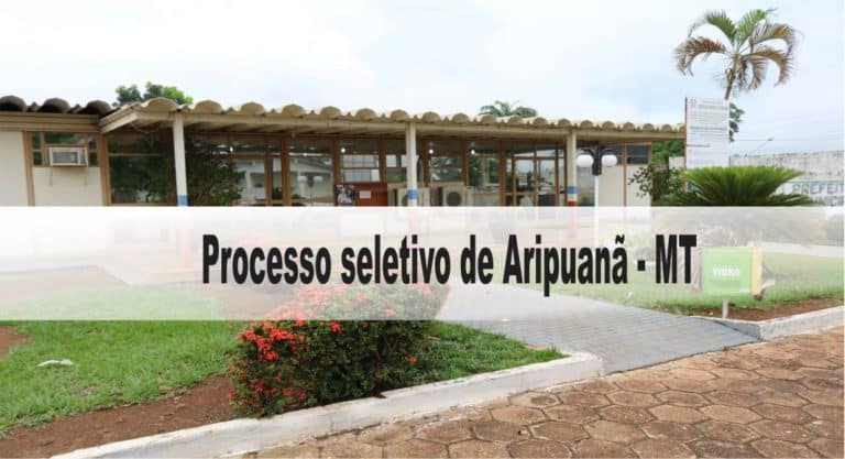 Processo Seletivo Prefeitura de Aripuanã MT Processo Seletivo Prefeitura de Aripuanã MT