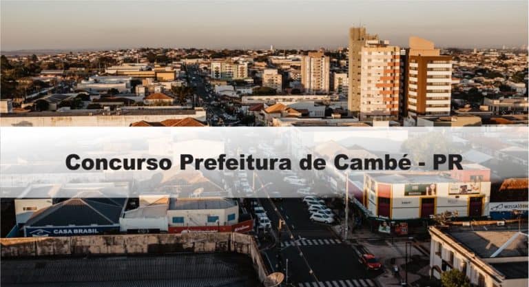 Concurso Prefeitura de Cambé – PR: Provas dia 21/02/21 Concurso Prefeitura de Cambé – PR: Provas dia 21/02/21