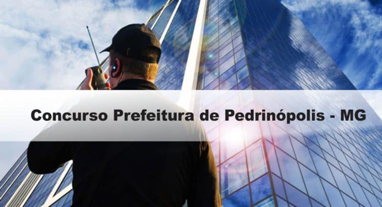 Concurso Prefeitura de Pedrinópolis – MG: Inscrições abertas Concurso Prefeitura de Pedrinópolis – MG: Inscrições abertas