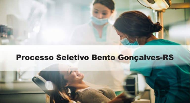 Processo Seletivo Bento Gonçalves-RS Processo Seletivo Bento Gonçalves-RS